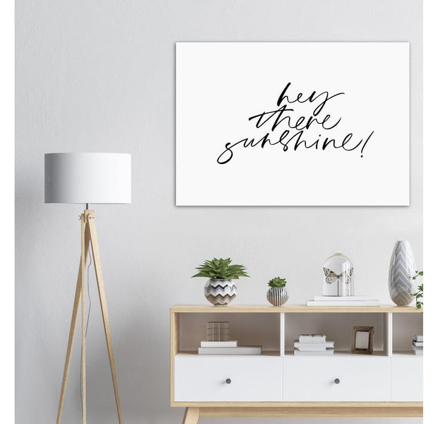 Hey There Sunshine Quote Poster
