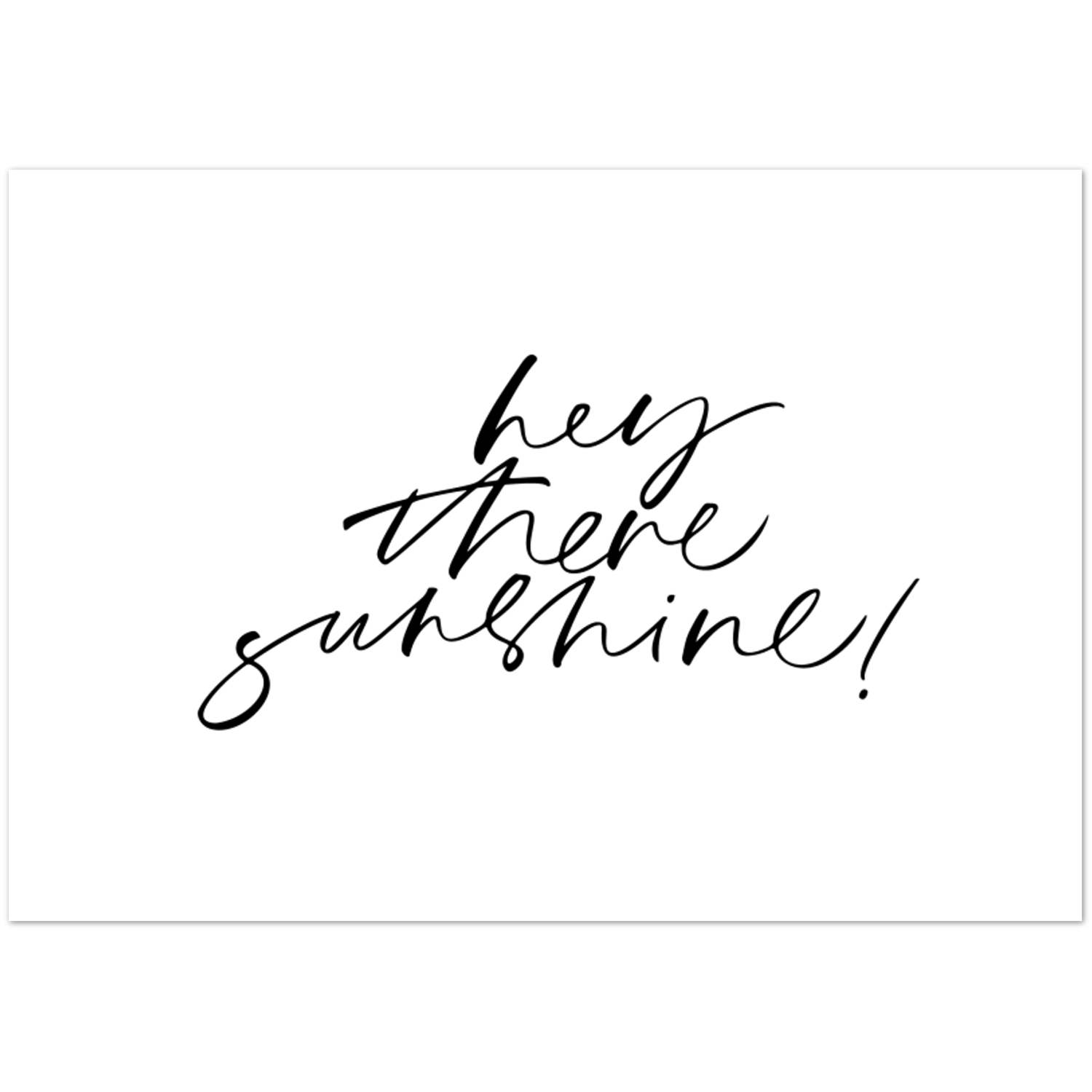 Hey There Sunshine Quote Poster