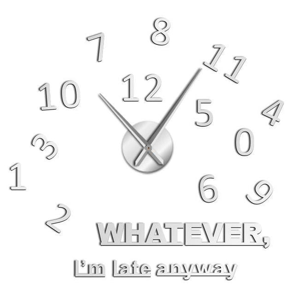 Whatever I'm Late Anyway 3D Wall Clock Decal-TipTopHomeDecor